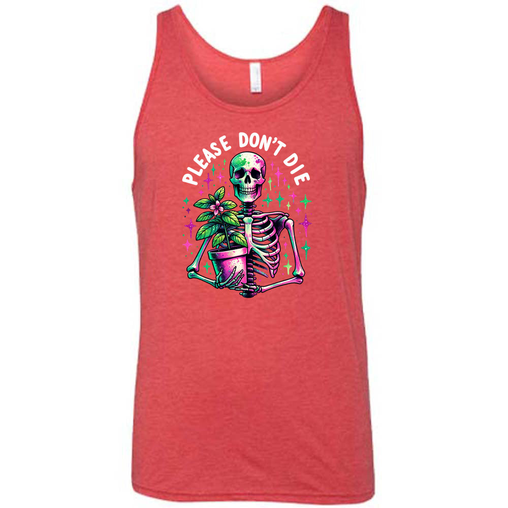 Red colored tank with a skeleton holding a plant graphic on it that says "Please Don't Die"