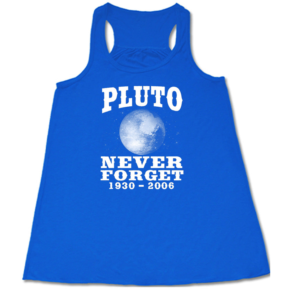 Blue colored flowy tank with a Pluto graphic on it that says "Pluto Never Forget 1930 - 2006"