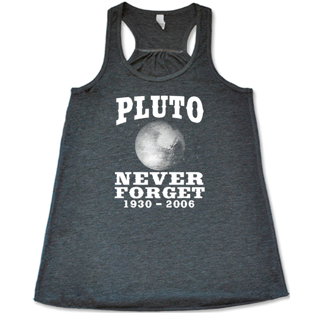 Grey colored flowy tank with a Pluto graphic on it that says "Pluto Never Forget 1930 - 2006"