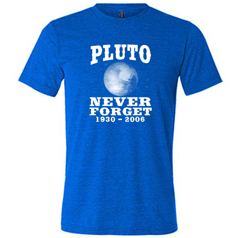 Blue colored shirt with a Pluto graphic on it that says "Pluto Never Forget 1930 - 2006"
