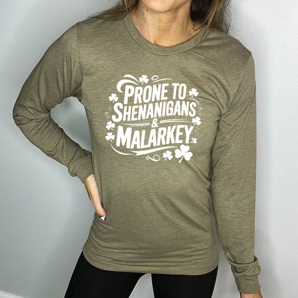 heather olive long sleeve with the words "prone to shenanigans & malarkey" surrounded by clovers