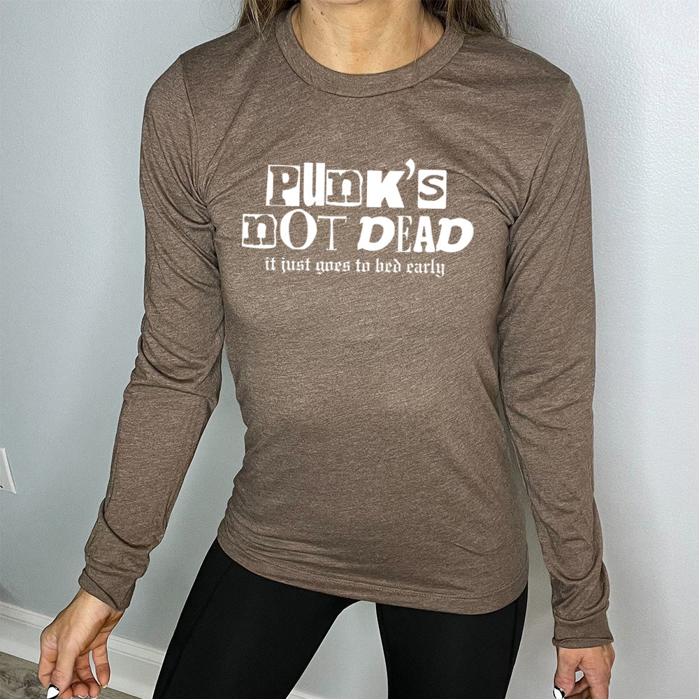 heather brown long sleeve shirt with the text "Punk's Not Dead, It Just Goes To Bed Early" on it