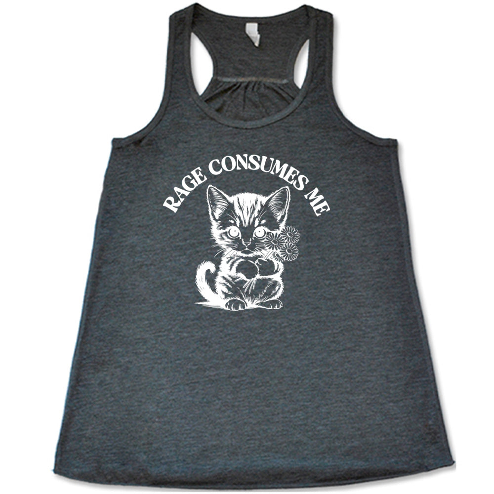 Grey colored flowy tank with an angry kitten holding flowers graphic on it that says "Rage Consumes Me"