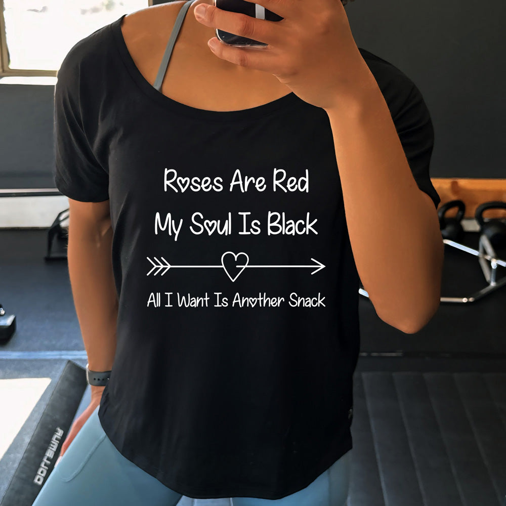 black slouchy shirt with the text "Roses Are Red My Soul Is Black All I Want Is Another Snack" on it