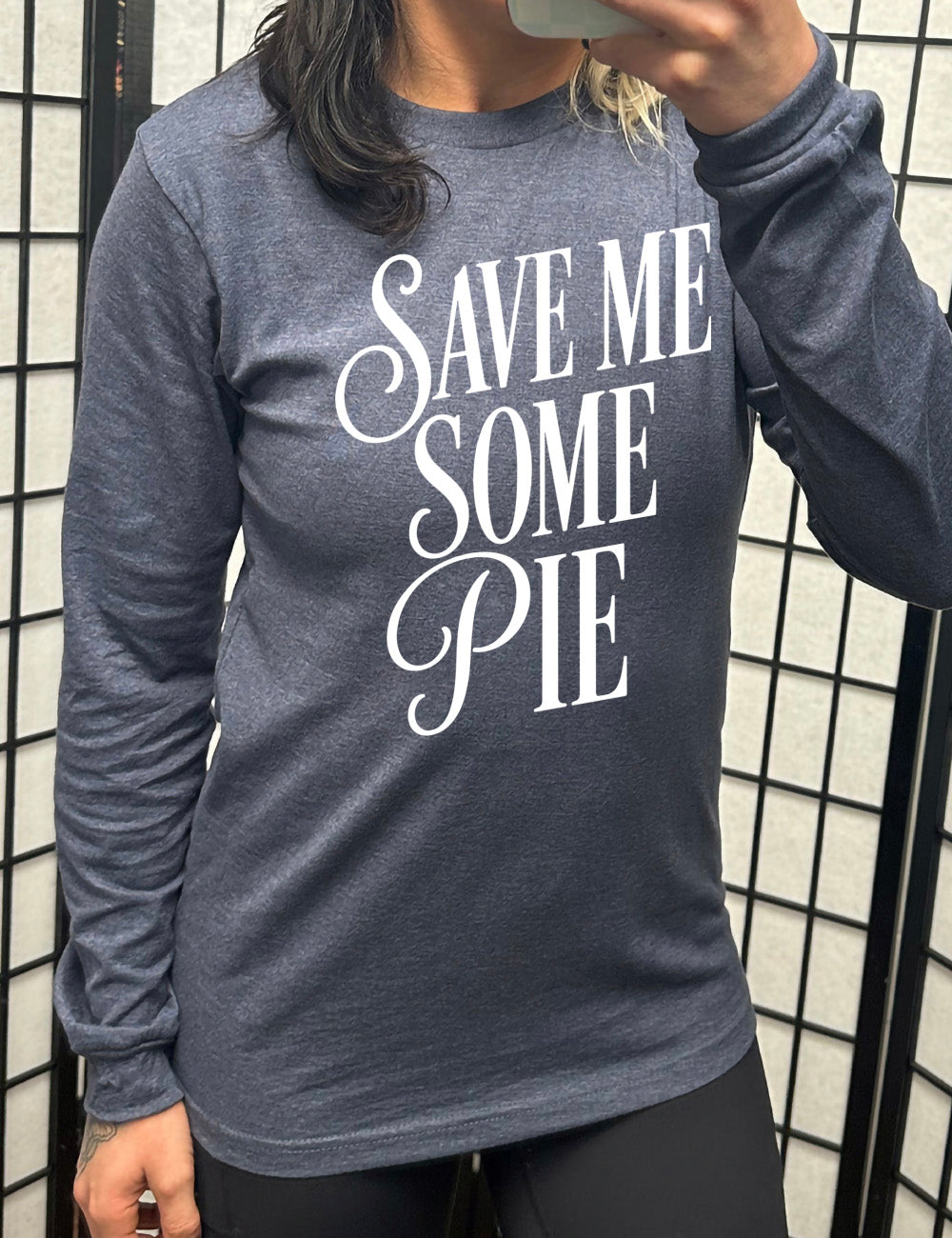 heather navy long sleeve tee with the words "SAVE ME SOME PIE" with the "S"s and "P" in cursive, everything in capitals