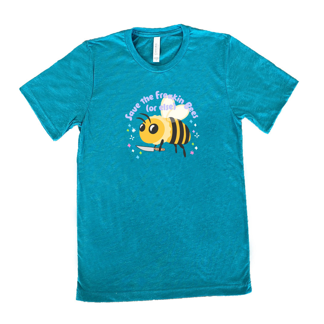 Teal colored shirt with a bee holding a knife graphic on it that says "Save The Freakin Bees (Or Else)"