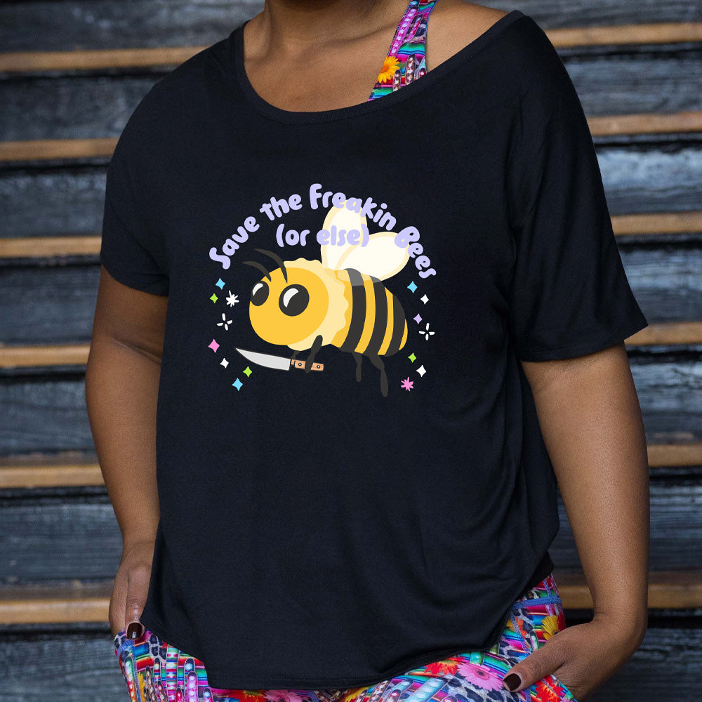 Save The Freakin Bees Or Else | Slouchy Tee