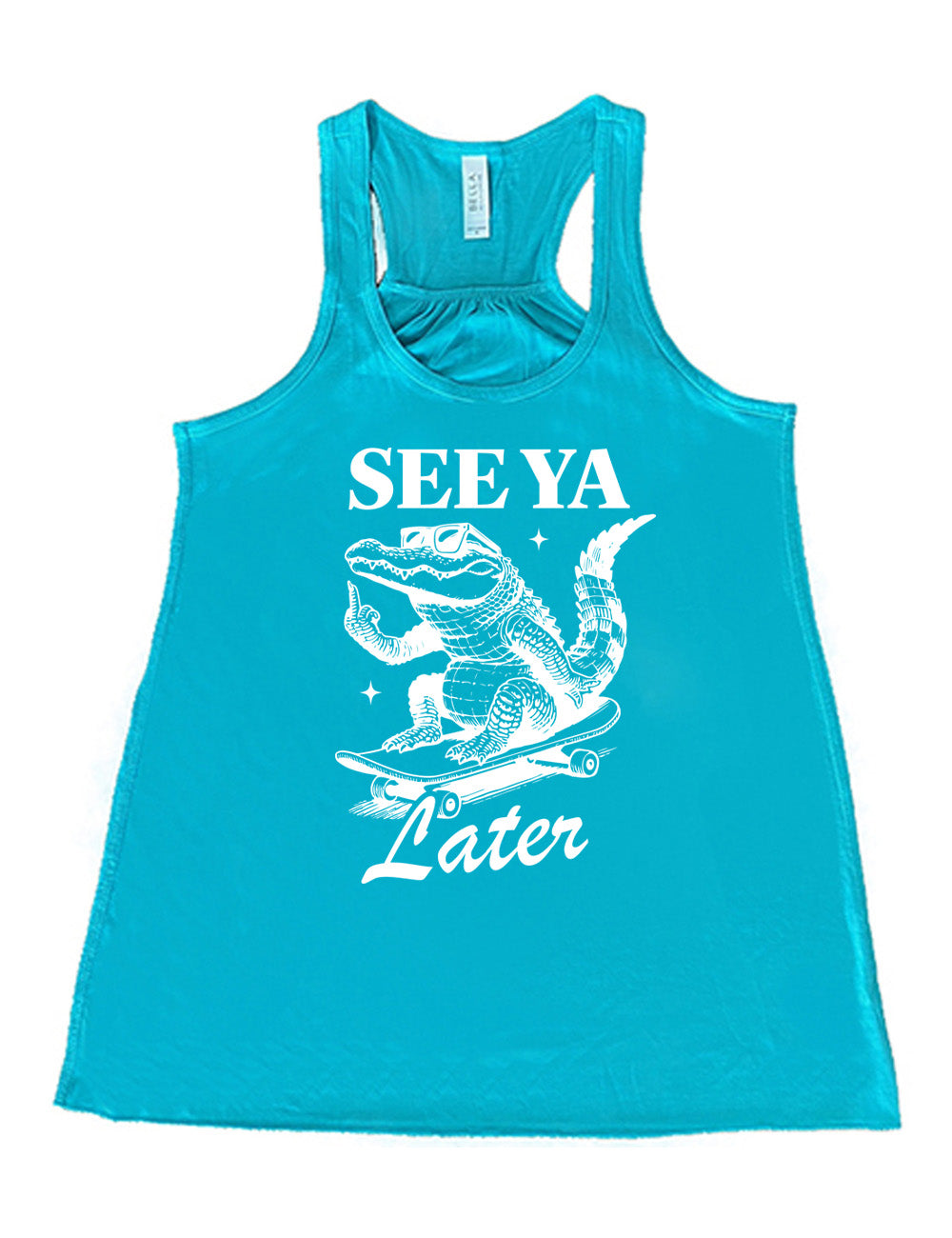 teal flowy racerback tank with the graphic of an alligator, riding a skateboard, wearing sunglasses, and giving the middle finger, surrounded by the words saying "see ya later"