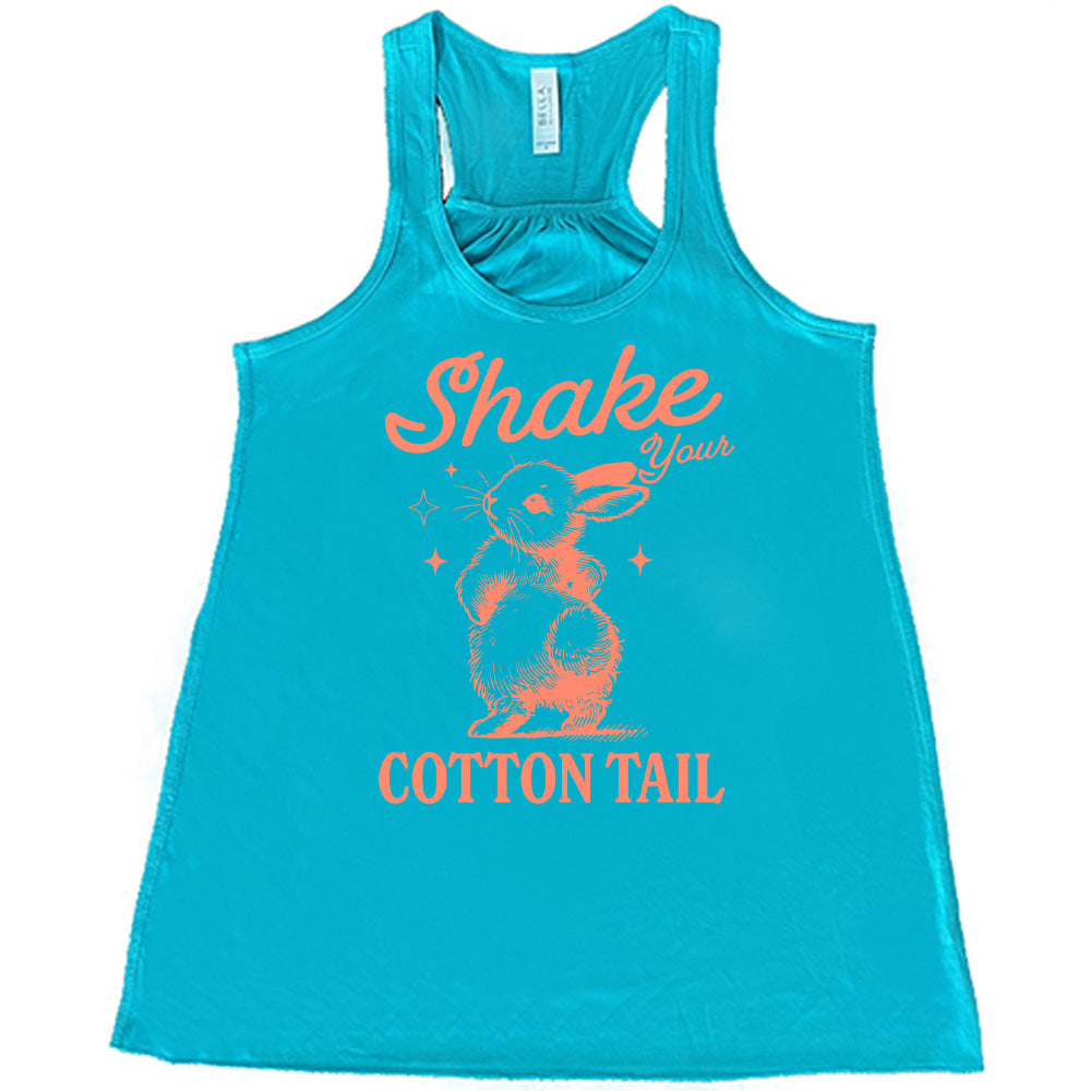 teal racerback tank with the words "shake your cotton tail" on it, with the large graphic of a rabbit, mid-shake of its behind, looking over its shoulder