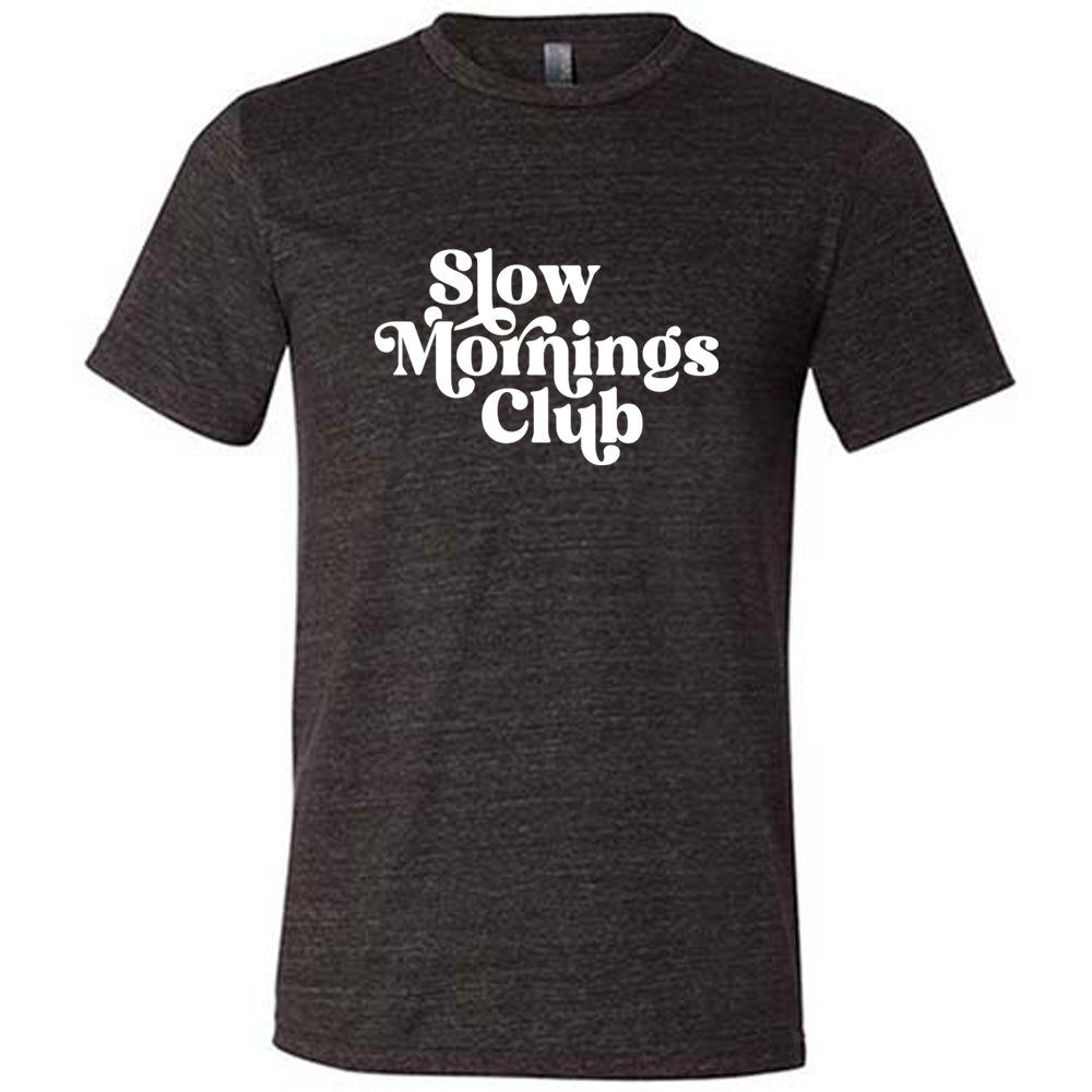 Black colored shirt with a graphic on it that says "Slow Mornings Club"