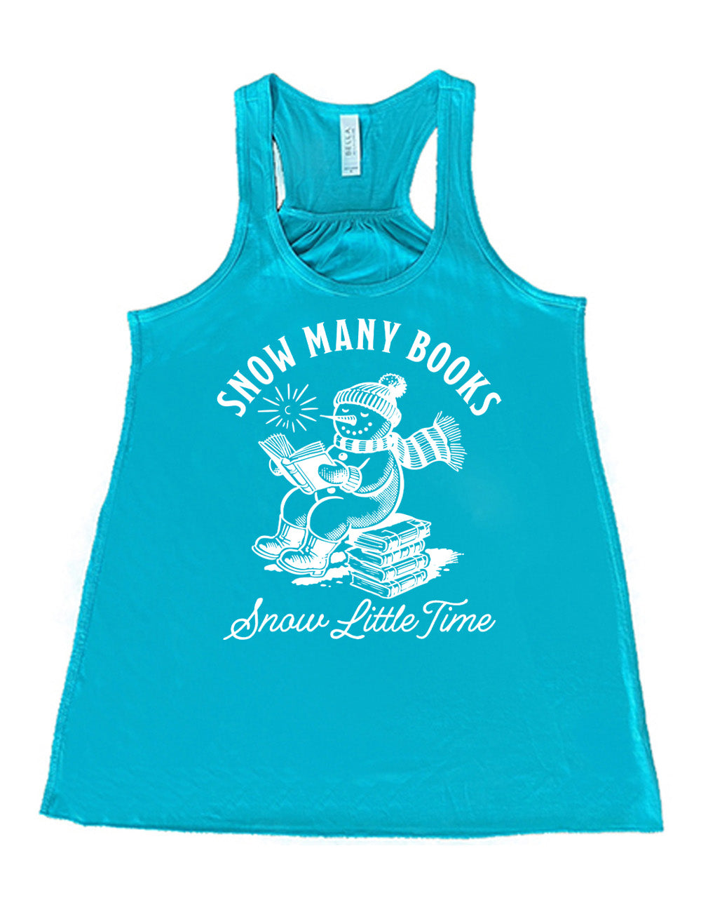 teal flowy racerback tank with the graphic of a happy snowman, wearing a snowsuit and boots, mittens, a hat, and book, reading a book while sitting on a stack of books, with a sun in the sky, and the words arching above saying "snow many books" and the words in a line of cursive below saying "snow little time"