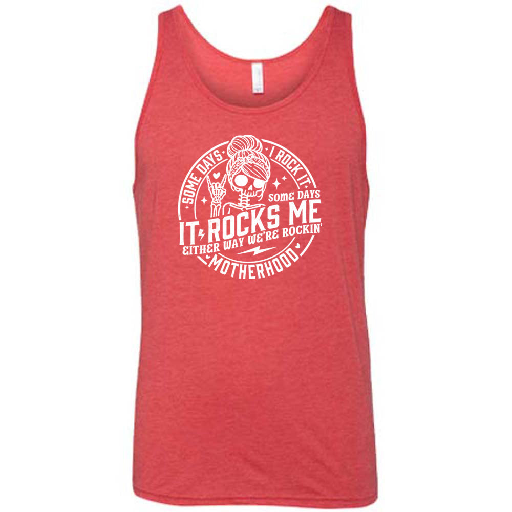 Red colored tank with a female skeleton graphic on it that says "Some Days I Rock It Some Days It Rocks Me"