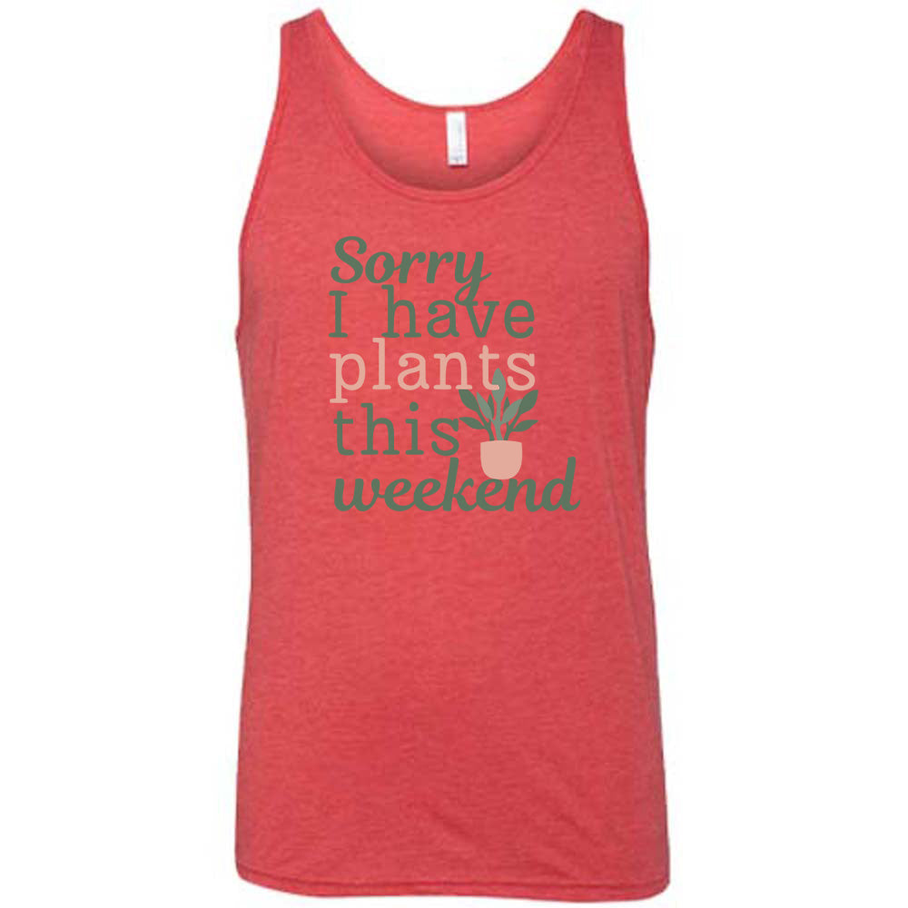 Red colored tank with a potted plant graphic on it that says "Sorry I Have Plants This Weekend"