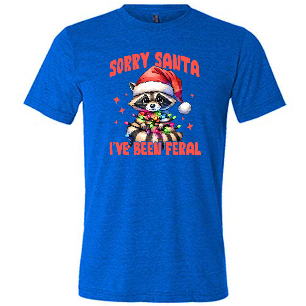 Sorry Santa I've Been Feral Raccoon Shirt Unisex