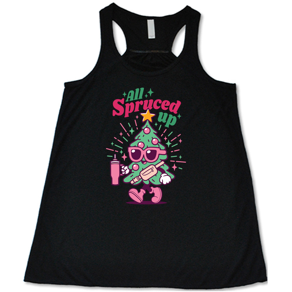 black shirt with the text "All Spruced Up"