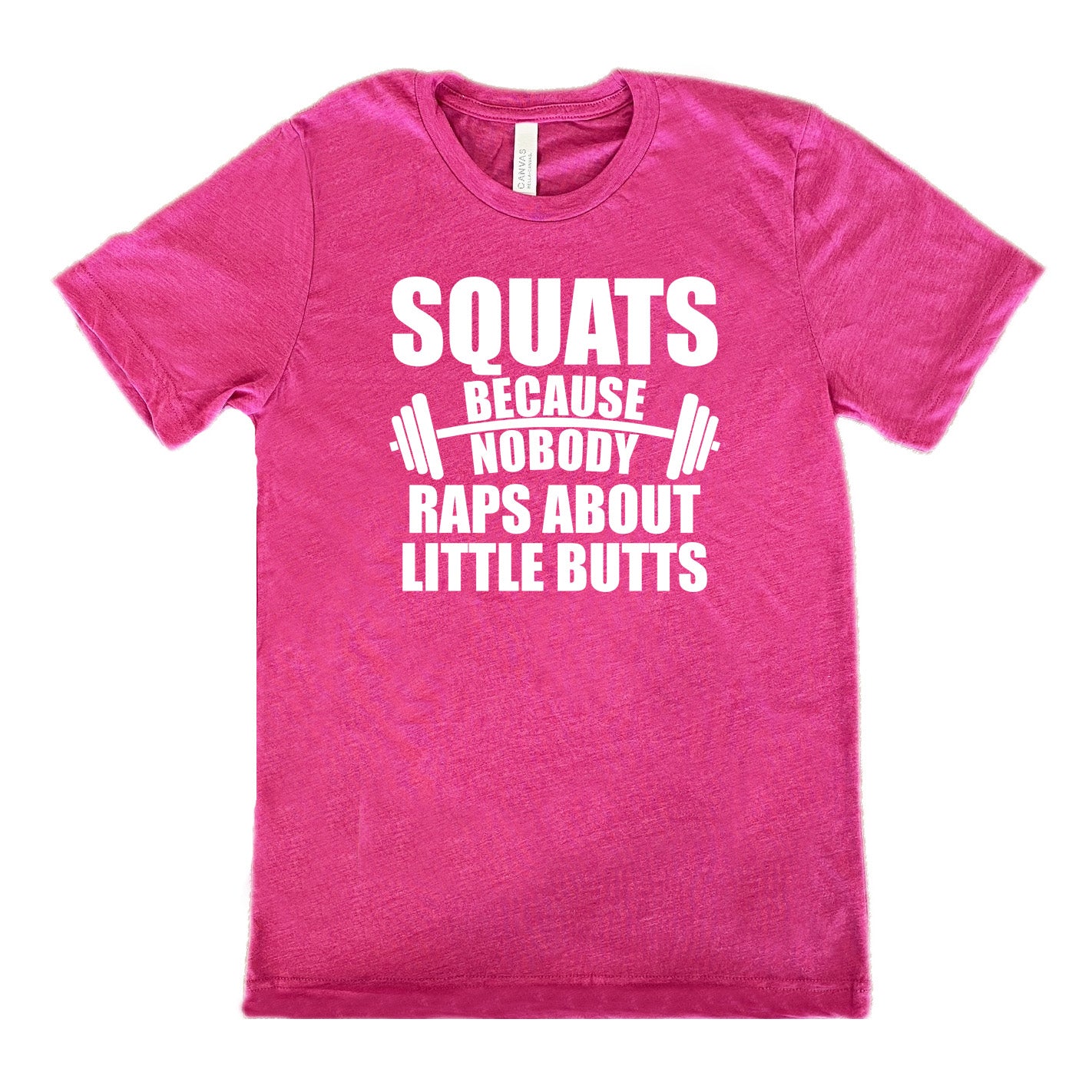 berry unisex tee with the words "squats because nobody raps about little butts" in all caps with a graphic of a barbell between the words "because" and "nobody"