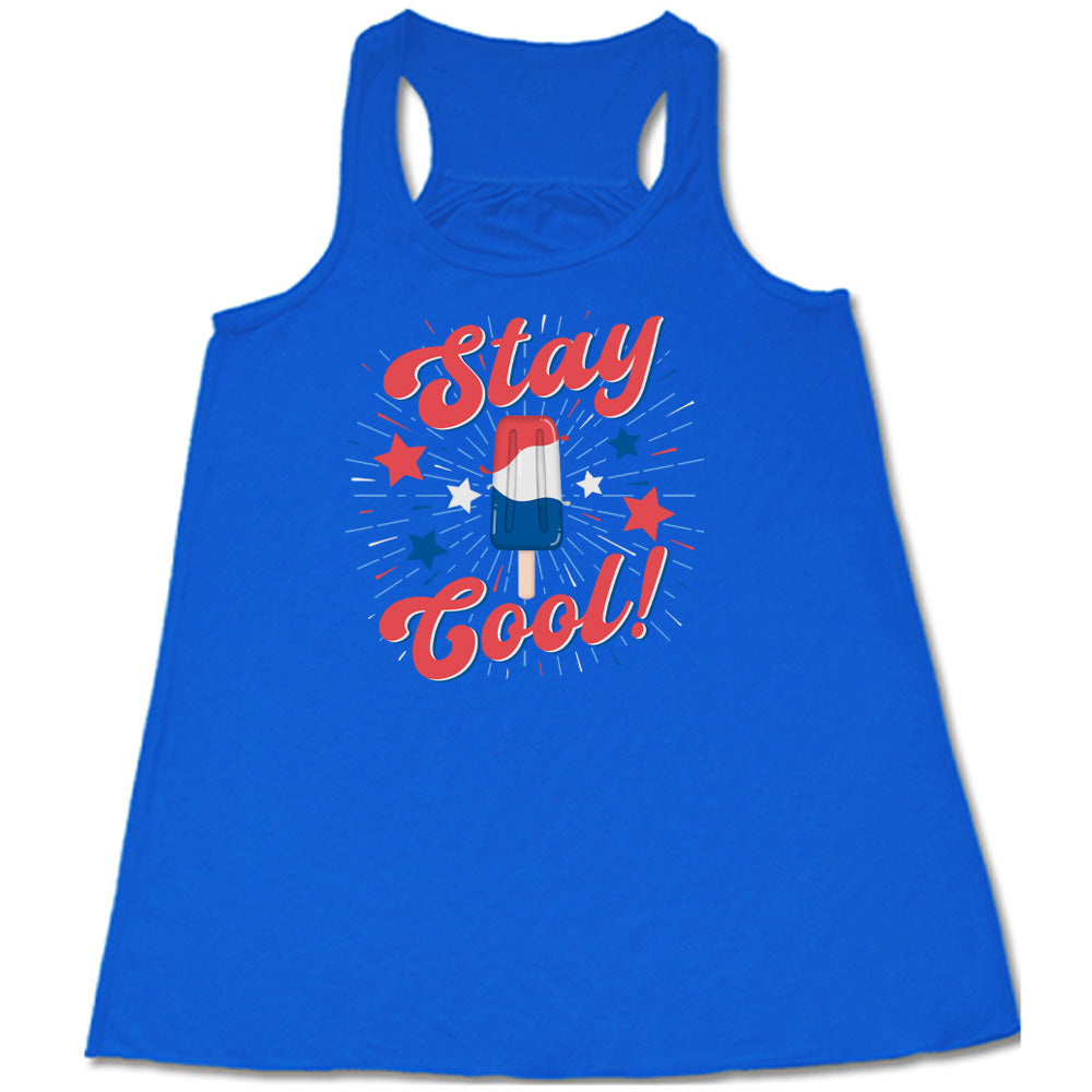 Blue colored flowy tank with a red white and blue popsicle graphic on it that says "Stay Cool!"