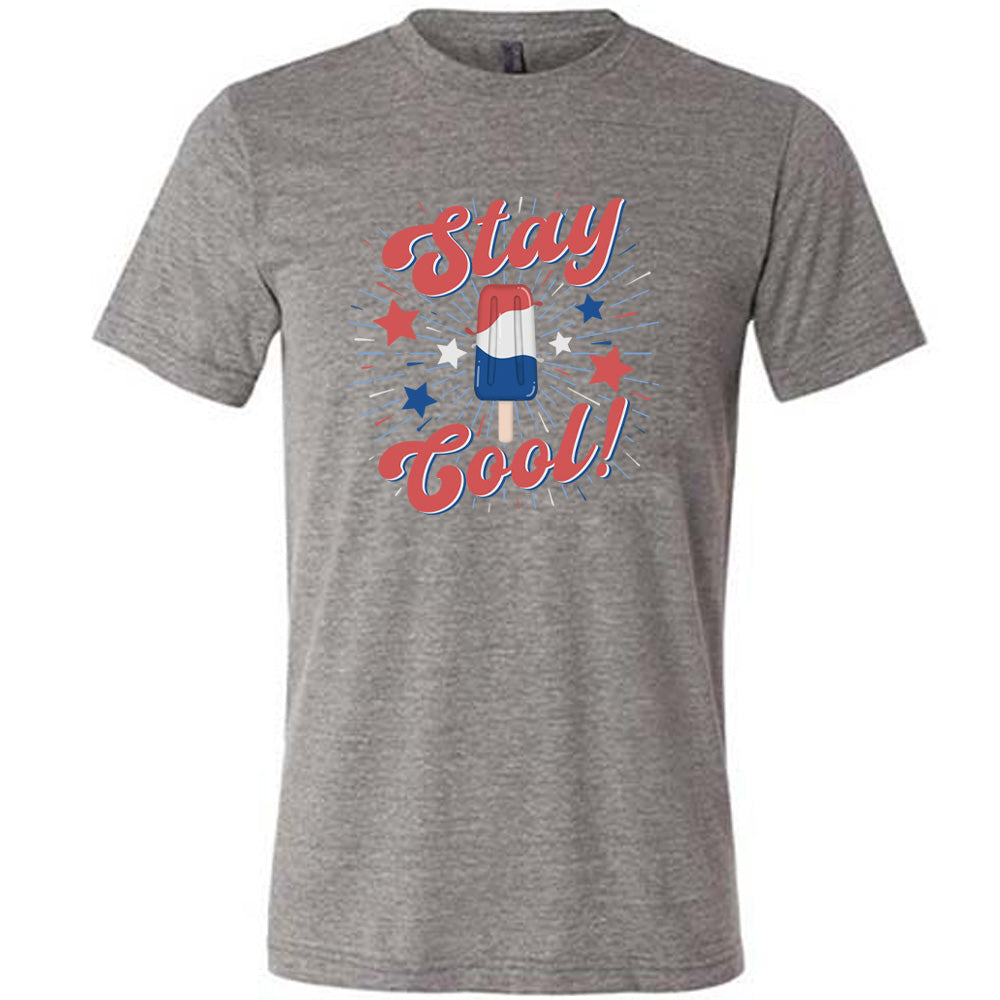 Grey colored shirt with a red white and blue popsicle graphic on it that says "Stay Cool!"