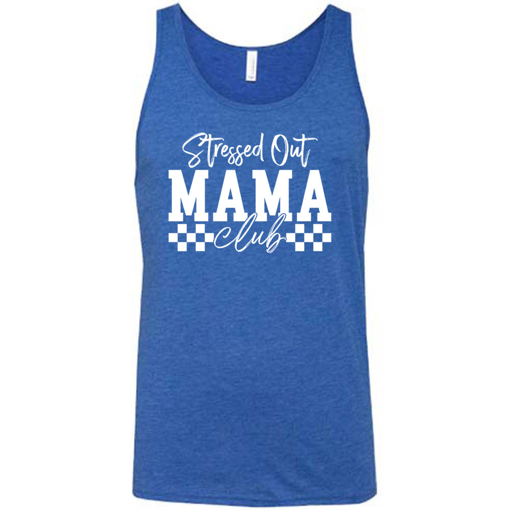 Blue colored tank with a graphic on it that says "Stressed Out Mama Club"
