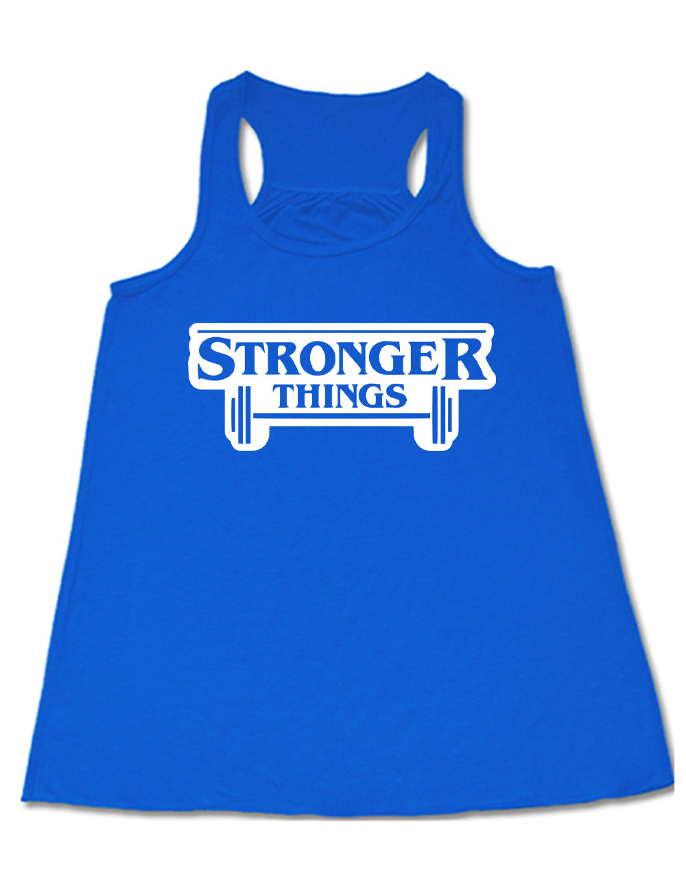 blue racerback flowy tank with the words "stronger things" on it, with a barbell underneath, all in the fashion of the stranger things logo