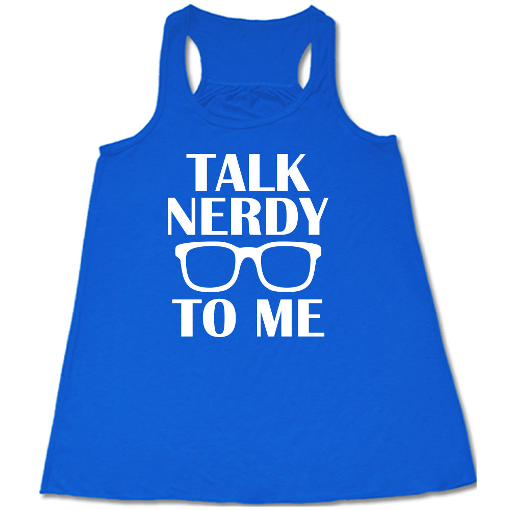 Blue colored flowy tank with glasses graphic on it that says "Talk Nerdy To Me"