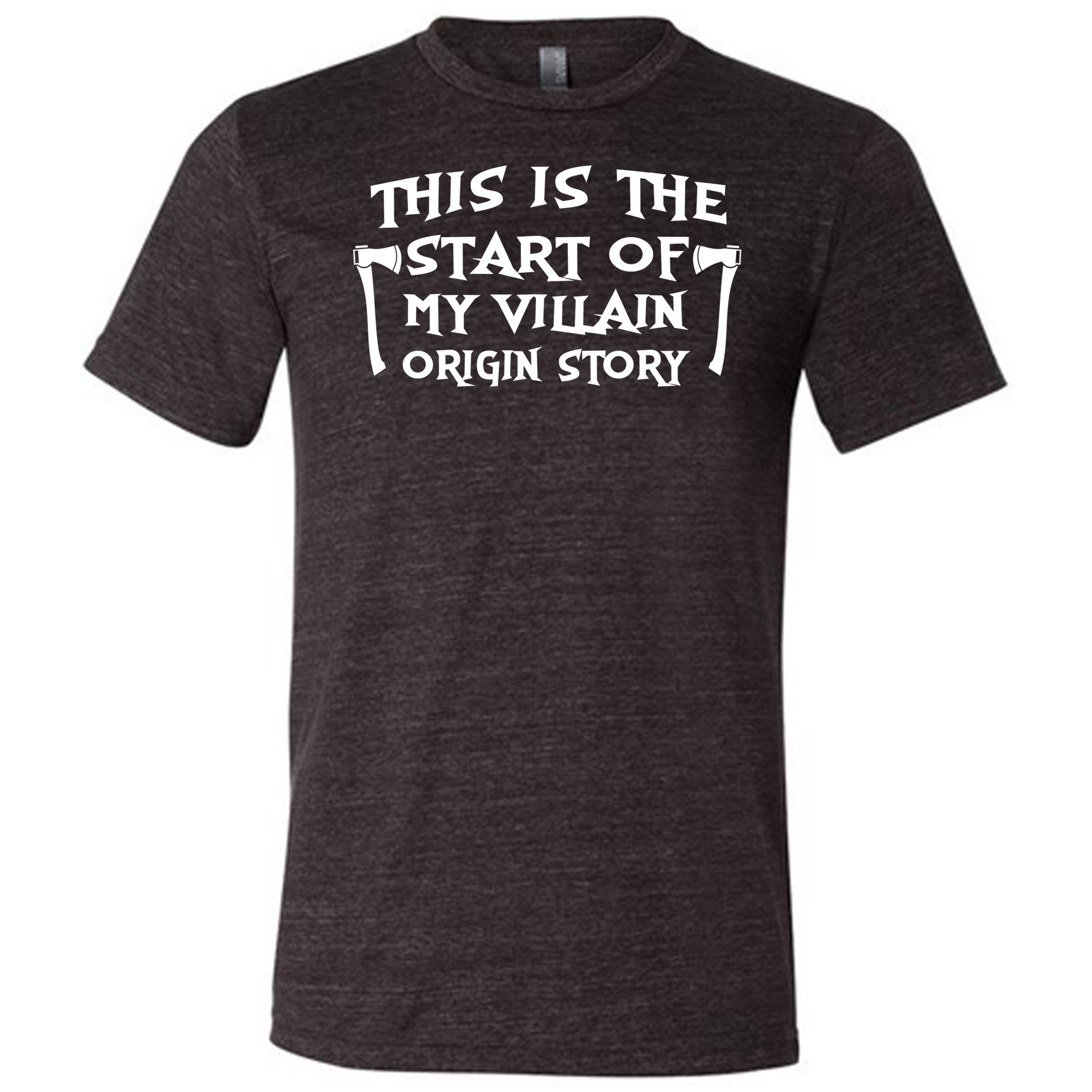This Is The Start Of My Villain Origin Story black unisex shirt
