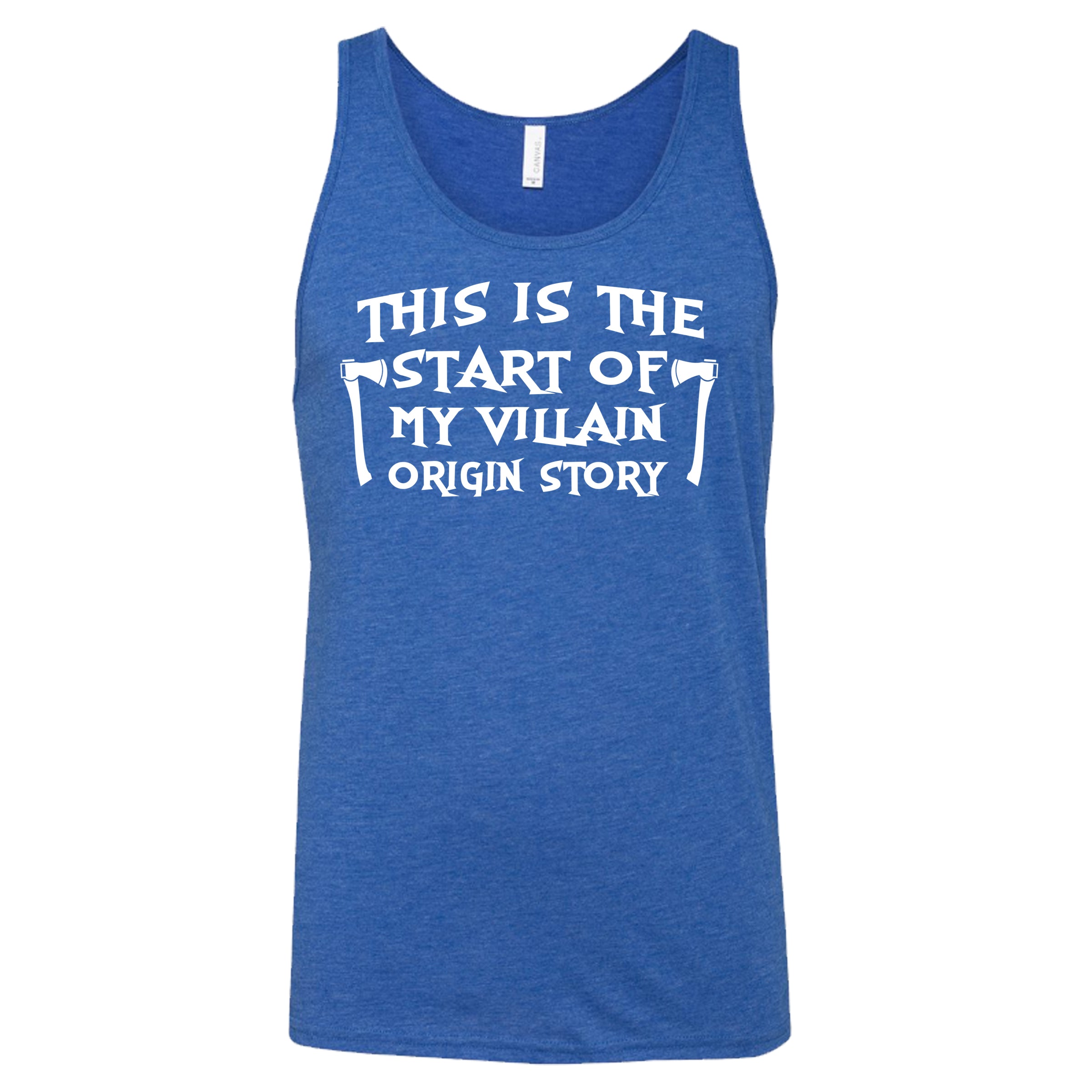 This Is The Start Of My Villain Origin Story blue unisex tank top
