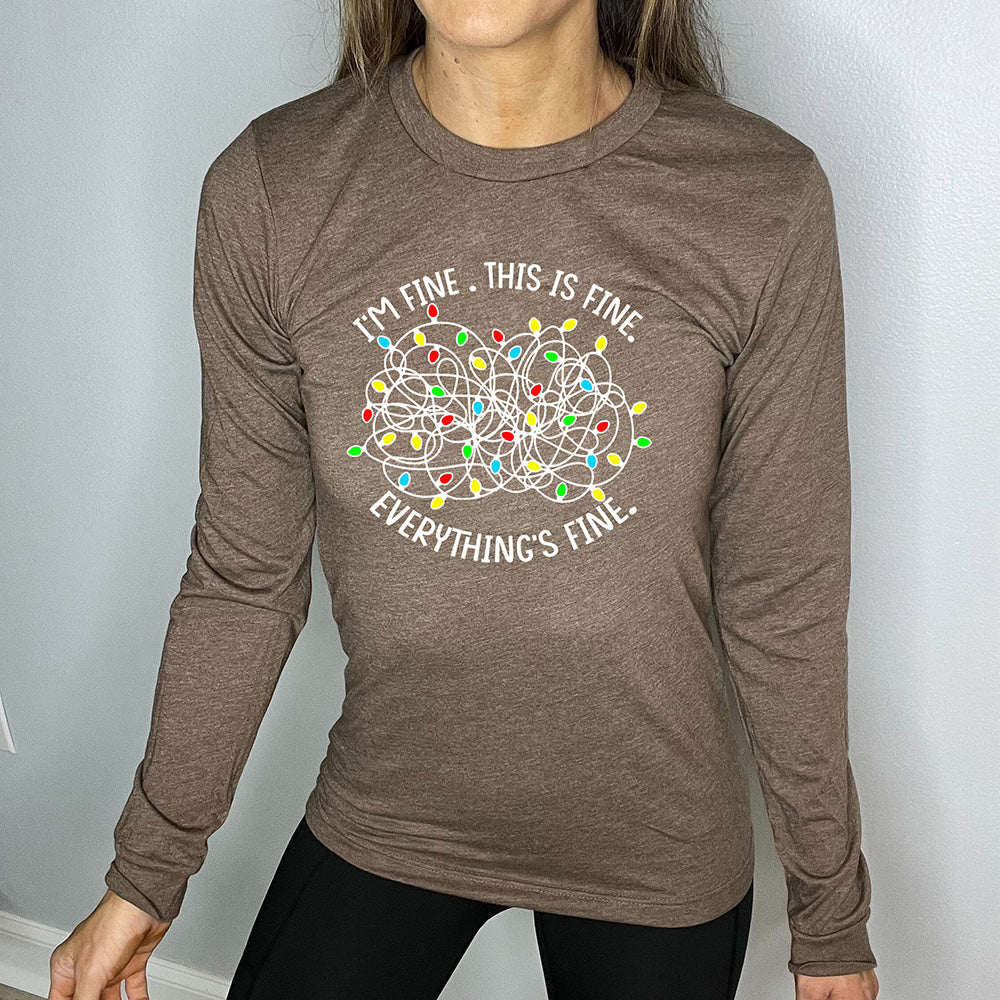 brown long sleeve with the text "I'm Fine. This Is Fine. Everything's Fine." on it