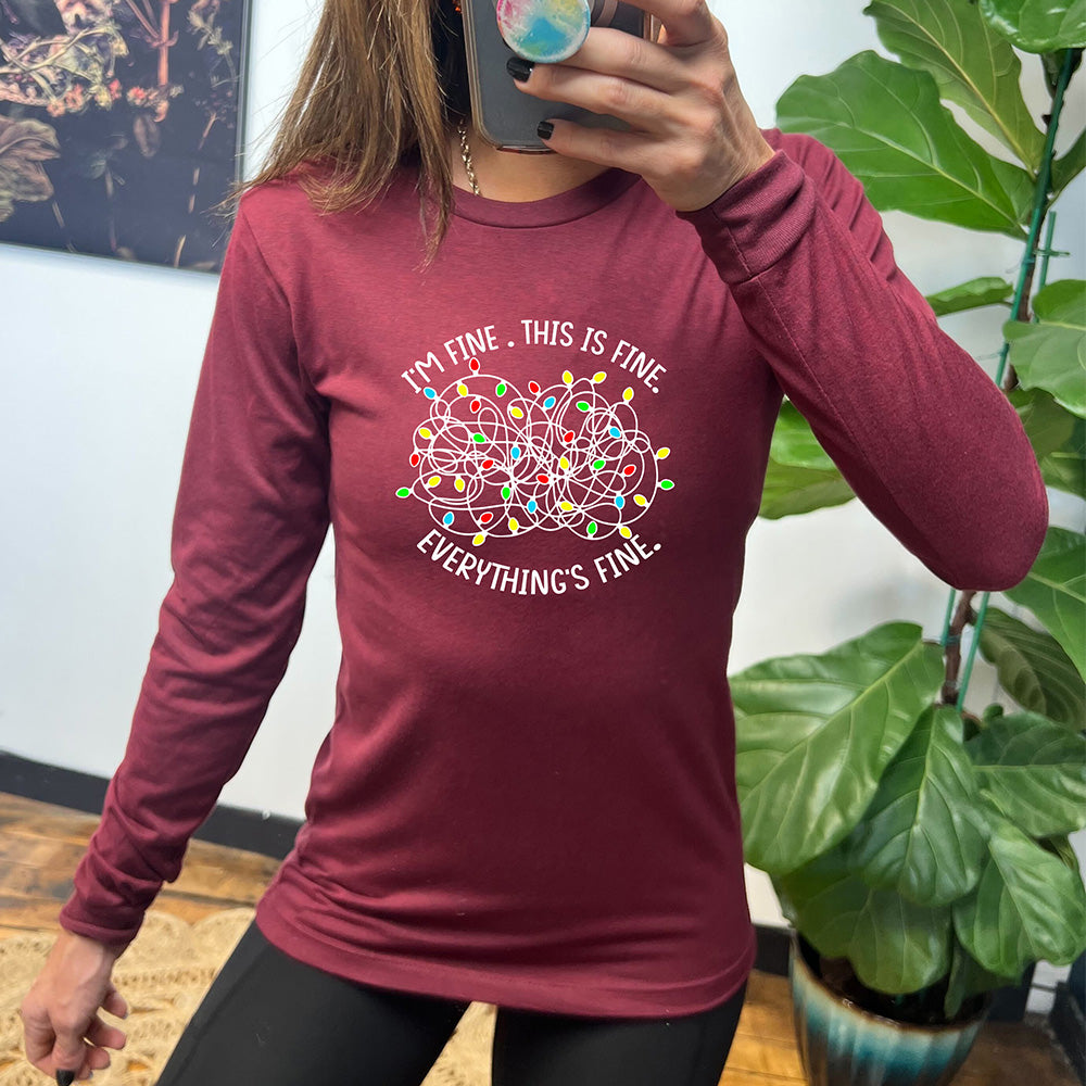 maroon long sleeve with the text "I'm Fine. This Is Fine. Everything's Fine." on it