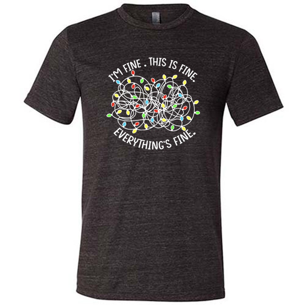 black shirt with the text "I'm Fine. This Is Fine. Everything's Fine." on it