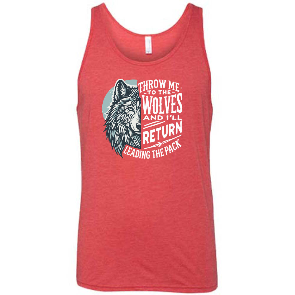 Red colored tank with a wolf face graphic on it that says "Throw Me To The Wolves And I'll Return Leading the Pack"