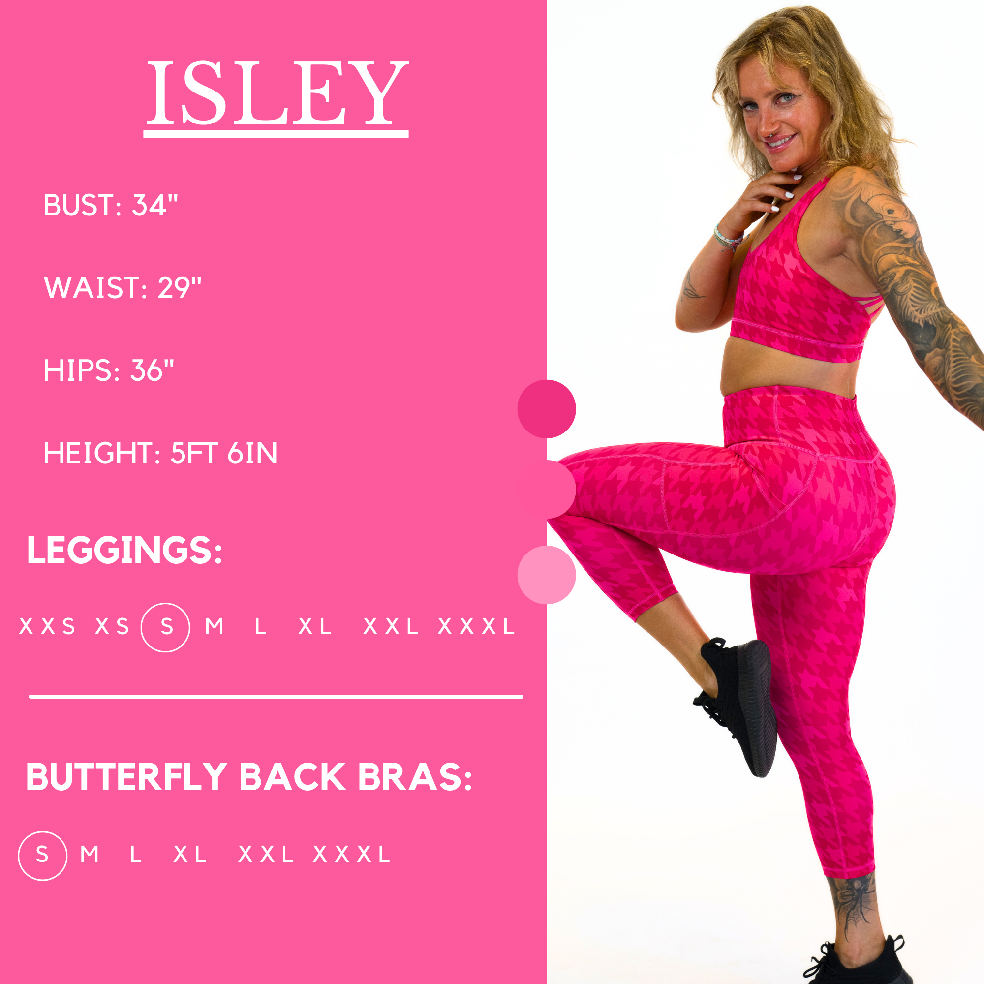 Model’s measurements of 34” bust, 29” waist, 36” hips and height of 5 ft 6 inches. She is wearing a size small in our leggings