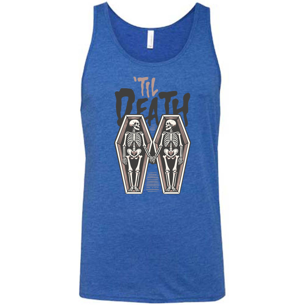 blue unisex tank with the words "'til death" on it, with graphics of two skeletons, both in their own coffins, holding hands in the middle