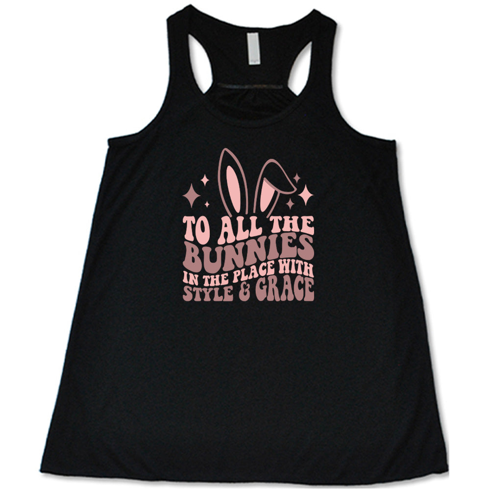 Black colored flowy tank with a bunny ear graphic on it that says "To All The Bunnies in the Place with Style and Grace"