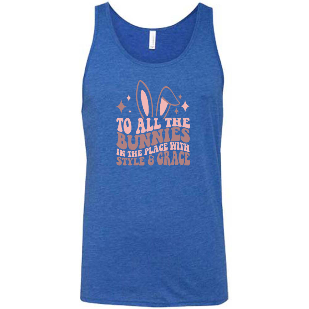 Blue colored tank with a bunny ear graphic on it that says "To All The Bunnies in the Place with Style and Grace"