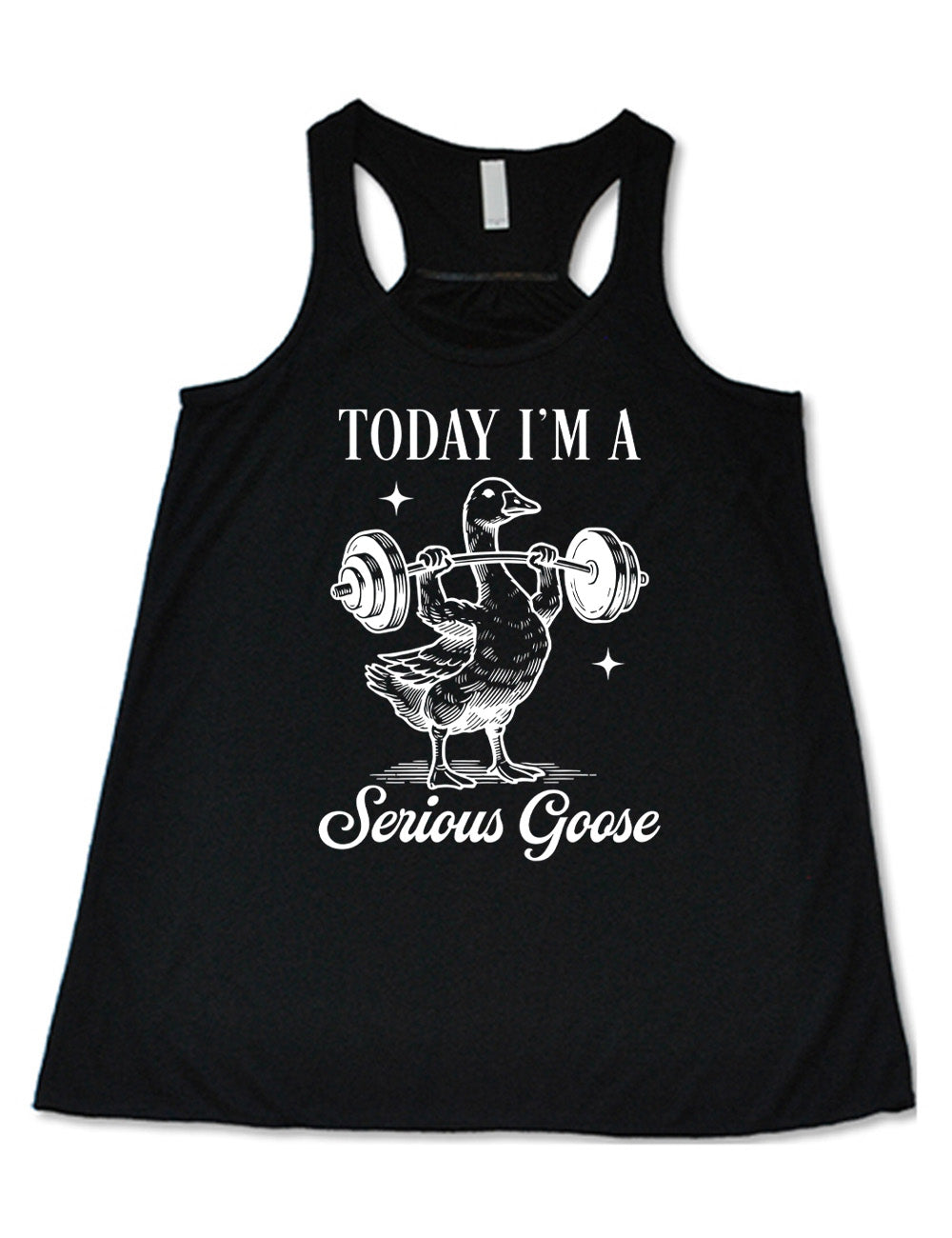 black flowy racerback tank with the graphic of a goose lifting a barbell (with arms), and the words around this image saying "today I'm a serious goose"