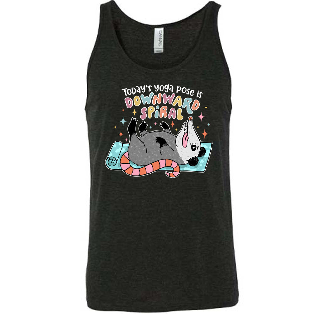 Black unisex tank with the words "Today's yoga pose is a downward spiral" and the graphic of a possum playing dead on a yoga mat