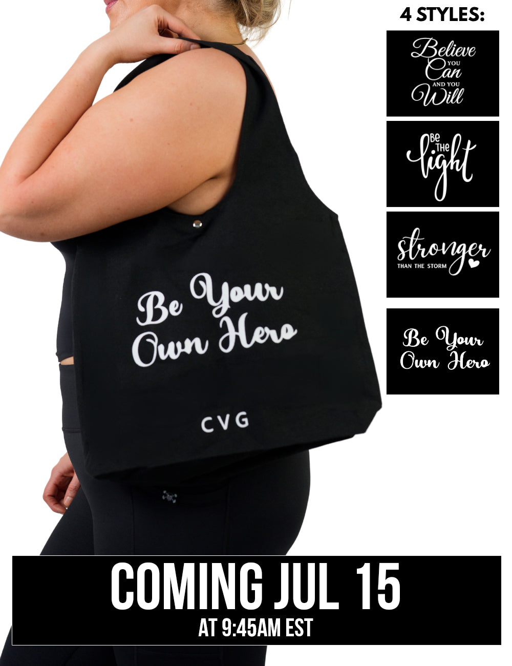 model holding the "Be Your Own Hero" black tote bag, 4 unique styles to choose from "Believe You Can And You Will", "Be The Light", "Stronger Than The Storm", and "Be Your Own Hero", coming july 15th