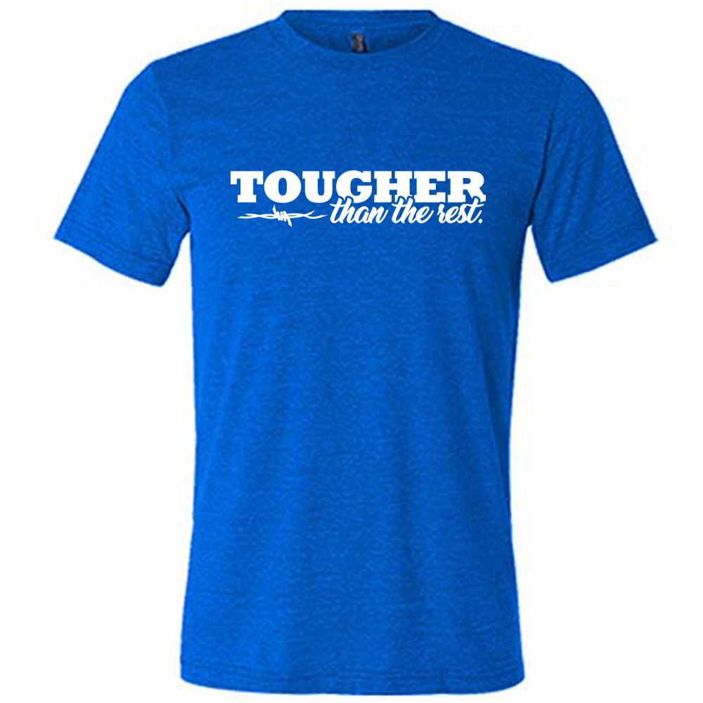 Tougher Than The Rest Shirt Unisex