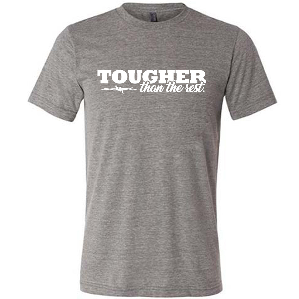 Tougher Than The Rest Shirt Unisex