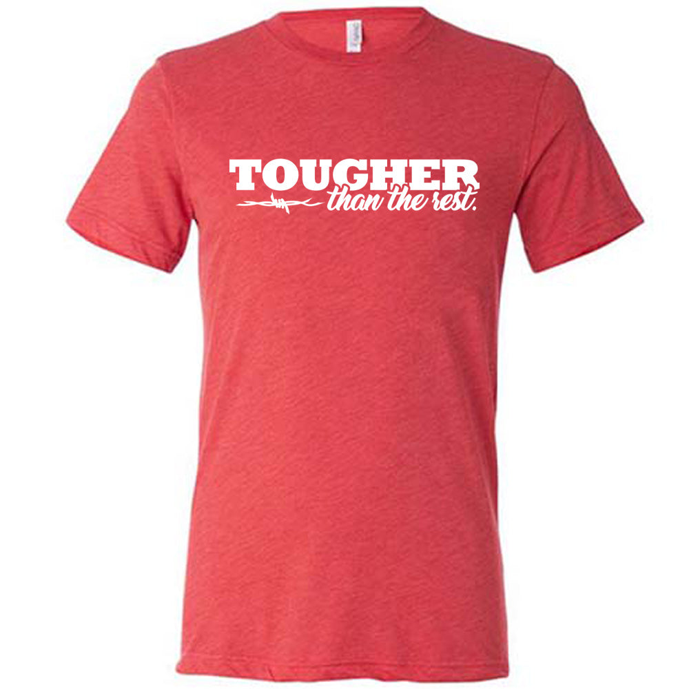 Tougher Than The Rest Shirt Unisex