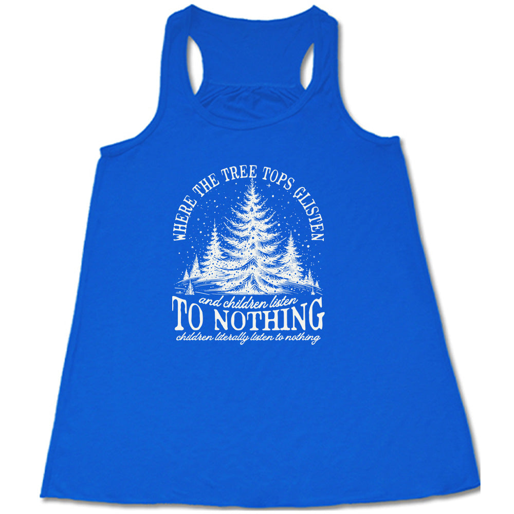 blue shirt with the text "Where The Tree Tops Glisten And Children Listen To Nothing" on it