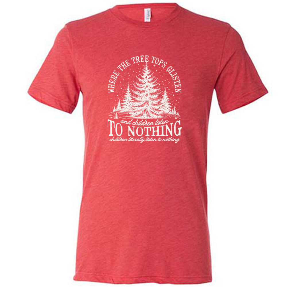 red shirt with the text "Where The Tree Tops Glisten And Children Listen To Nothing" on it