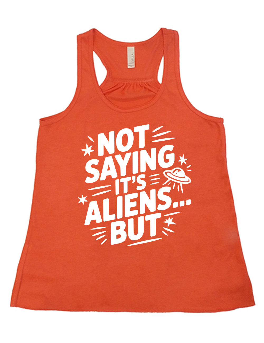 coral flowy racerback tank with words, embellished by line graphics, saying "not saying it's aliens...but" with graphics of little stars and an alien spaceship