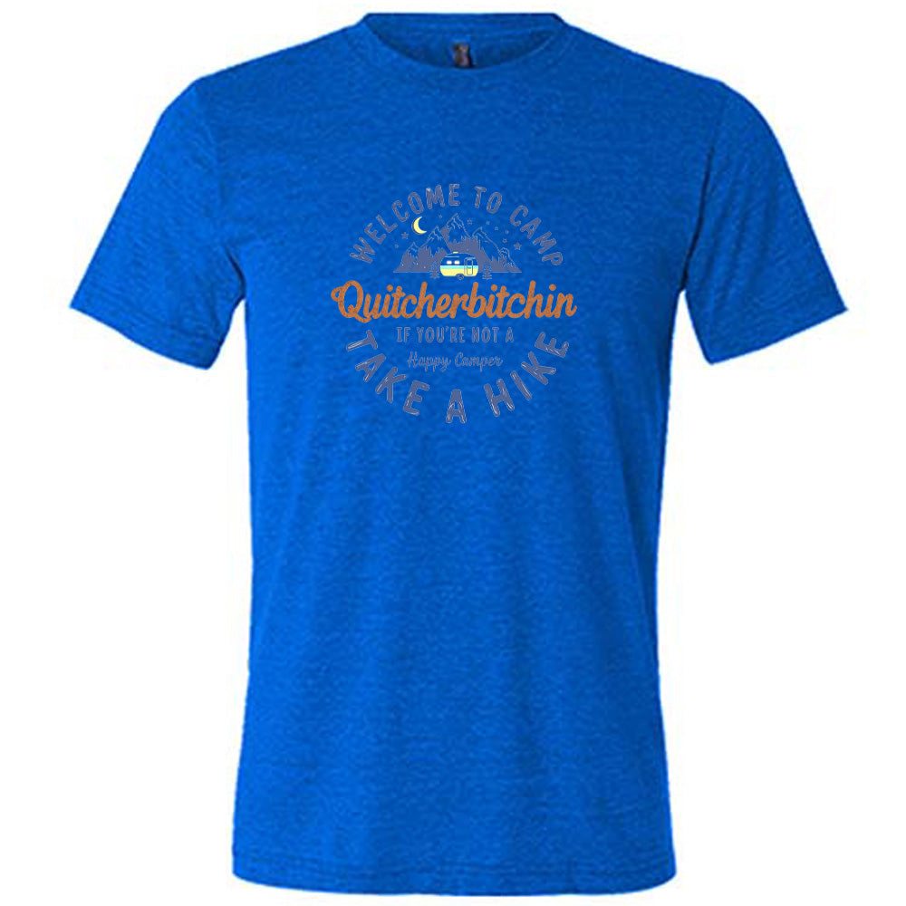 Blue colored shirt with a mountain and campervan graphic on it that says "Welcome To Camp Quitcherbitchin if you're not a happy camper take a hike"