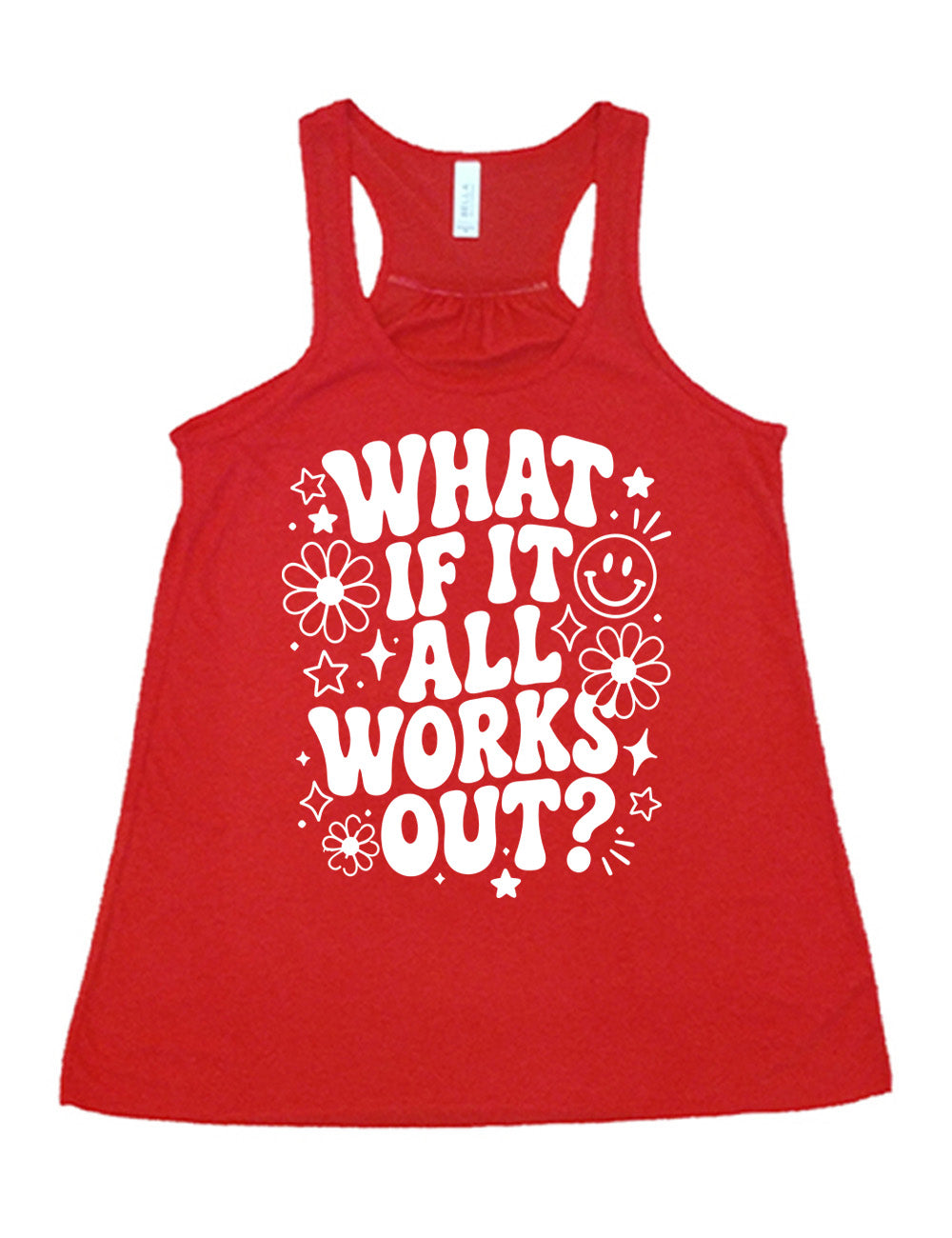 red flowy racerback tank with wording saying "what if it all works out?" with graphics of flowers and stars as well as a smiley face