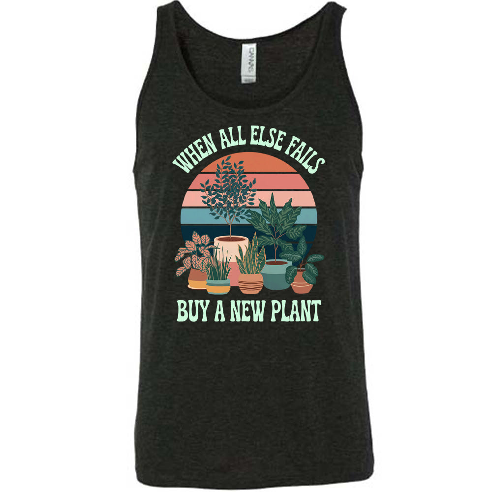 Black colored tank with a potted plant graphic on it that says "When All Else Fails Buy A New Plant"