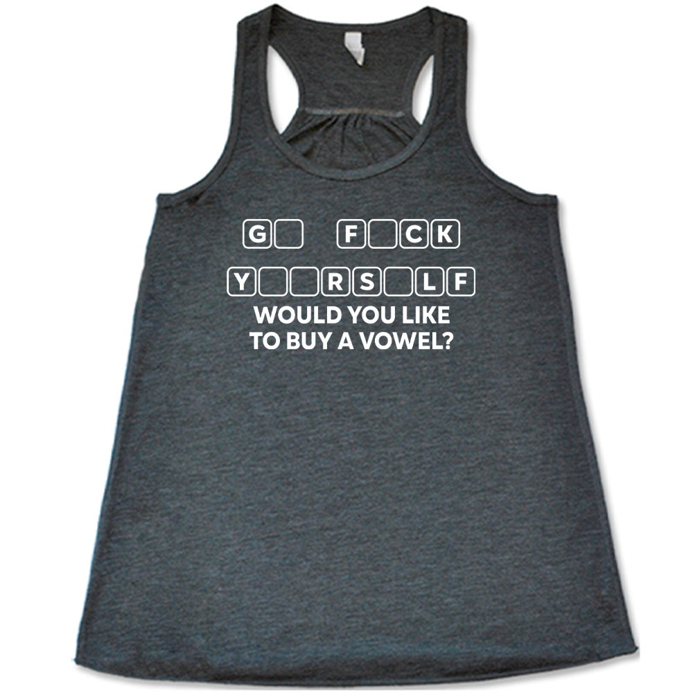 Grey colored flowy tank with an incomplete word puzzle graphic on it that says "Would You Like to Buy a Vowel?"