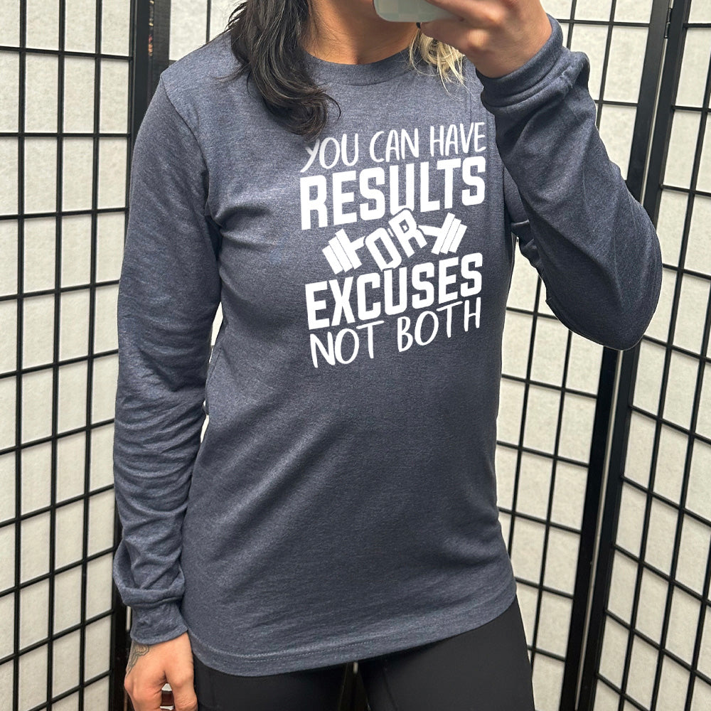 heather navy long sleeve with the words "You can have results or excuses not both"