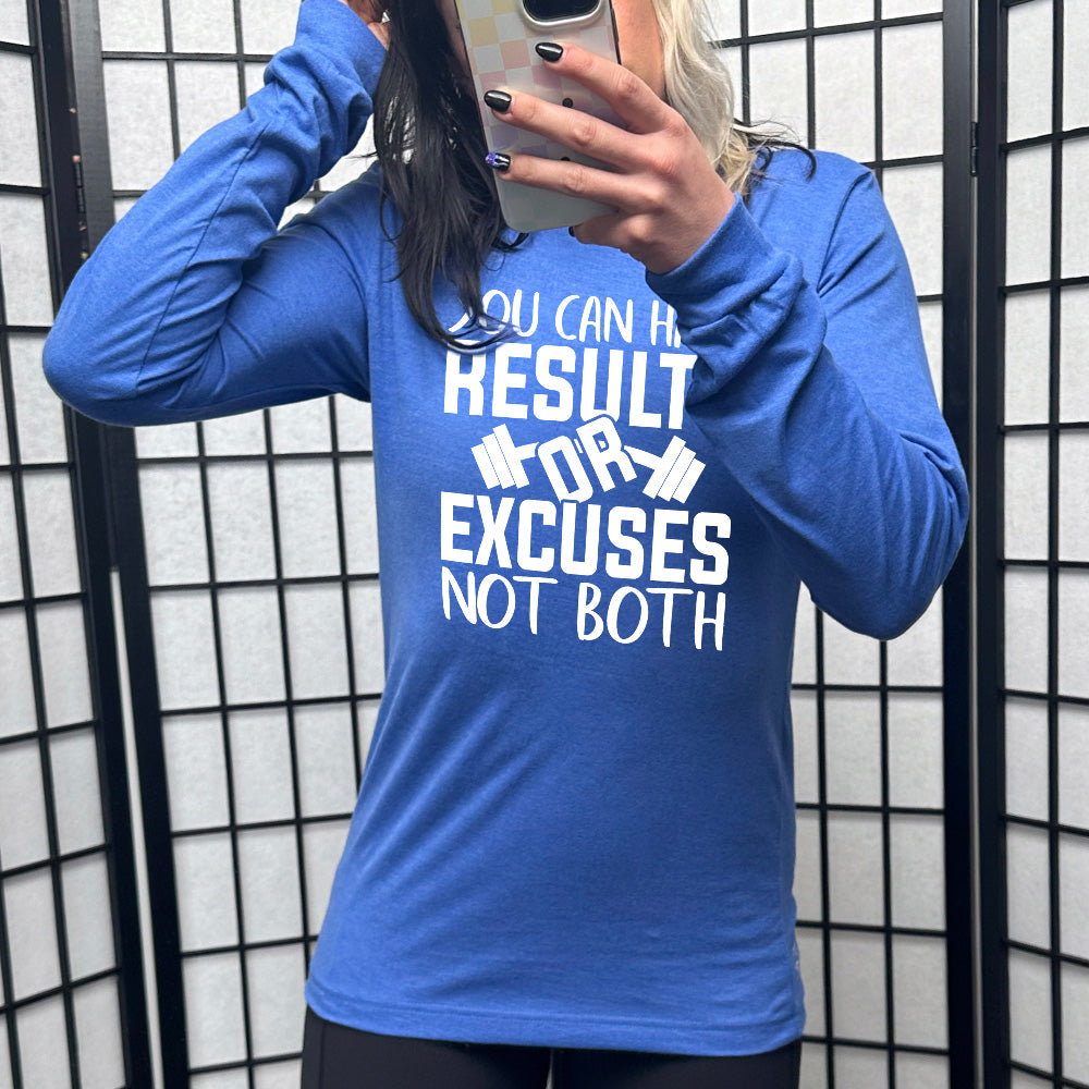 heather true royal long sleeve with the words "You can have results or excuses not both"